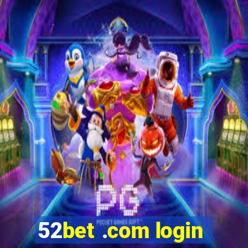 52bet .com login